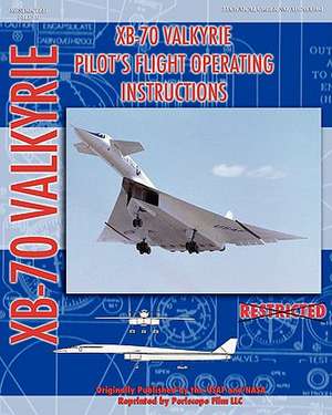 Xb-70 Valkerie Pilot's Flight Operating Manual: The New York Subway Its Construction and Equipment de United States Air Force