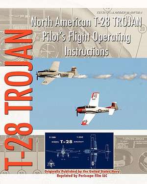 North American T-28 Trojan Pilot's Flight Operating Instructions de United States Navy