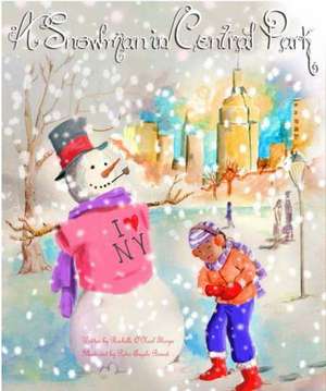 A Snowman in Central Park: A Dream Come True de Rochelle O. Thorpe