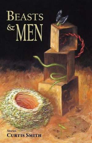 Beasts and Men de Curtis Smith