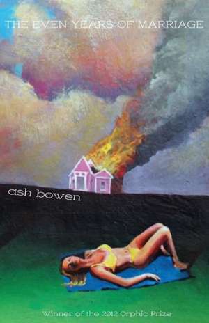 The Even Years of Marriage de Ash Bowen