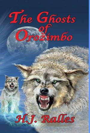 The Ghosts of Orozimbo de H. J. Ralles