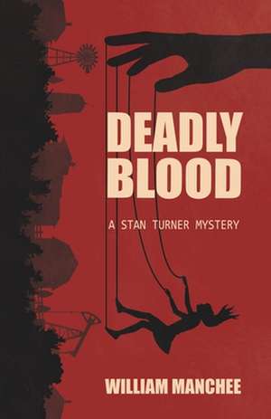 Deadly Blood de William Manchee