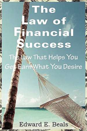 The Law of Financial Success de Edward Beals