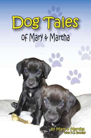 Dog Tales of Mary and Martha: A Personal Connection