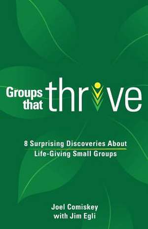 Groups That Thrive de Joel Comiskey