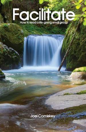Comiskey, J: Facilitate