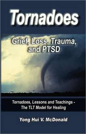 Tornados: Grief, Loss, Trauma and Ptsd