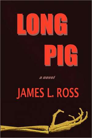 Long Pig de James L. Ross