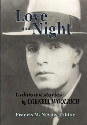 Love and Night: Unknown Stories by Cornell Woolrich de Cornell Woolrich