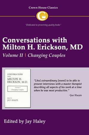 Conversations with Milton H. Erickson, MD: Volume II Changing Couples de Milton H. Erickson