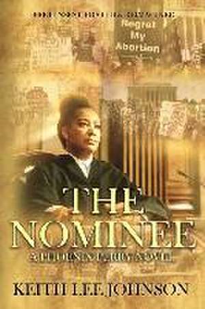 The Nominee: A Phoenix Perry Novel de Keith Lee Johnson