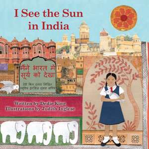 I See the Sun in India: Volume 9 de Dedie King