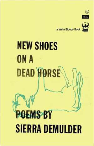 New Shoes on a Dead Horse de Sierra Demulder