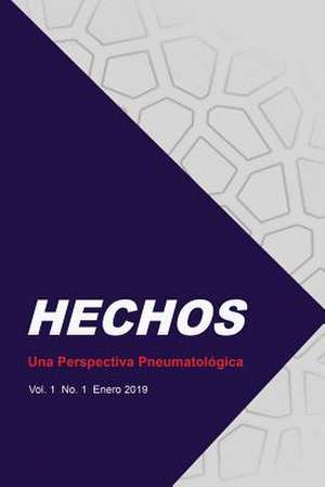 Hechos: Una Perspectiva Pneumatológica: Vol. 1 No. 1 Enero 2019 de Miguel Alvarez