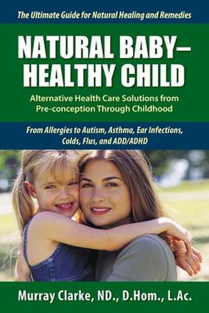 Natural Baby - Healthy Child de Clarke Murray