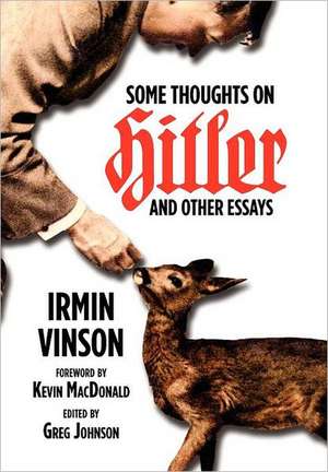 Some Thoughts on Hitler and Other Essays de Irmin Vinson