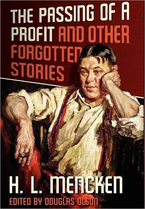 The Passing of a Profit and Other Forgotten Stories de Henry Louis Mencken