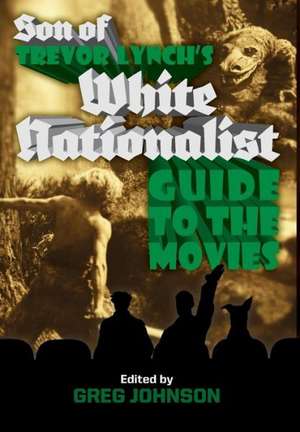 Son of Trevor Lynch's White Nationalist Guide to the Movies de Trevor Lynch