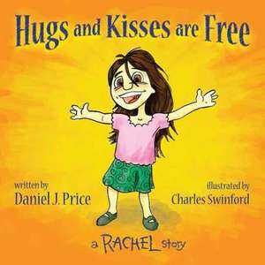 Hugs and Kisses Are Free de Daniel J. Price