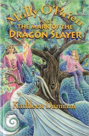 Molly O'Brien & the Mark of the Dragon Slayer de Kathleen Damiani