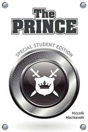 The Prince (Special Student Edition de Niccolo Machiavelli