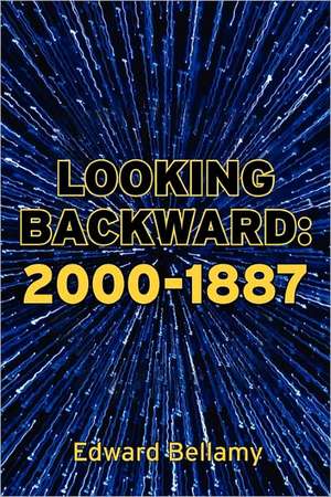 Looking Backward: 2000-1887 de Edward Bellamy