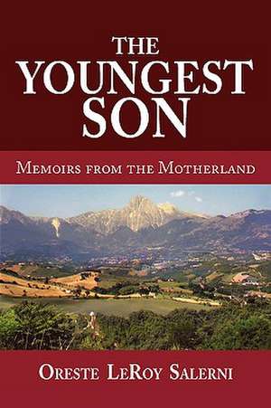 The Youngest Son, Memoirs from the Motherland de Oreste Leroy Salerni