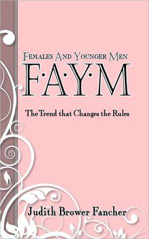 Females and Younger Men, Faym de Judith Brower Fancher