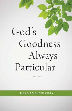 God's Goodness Always Particular de Herman Hoeksema