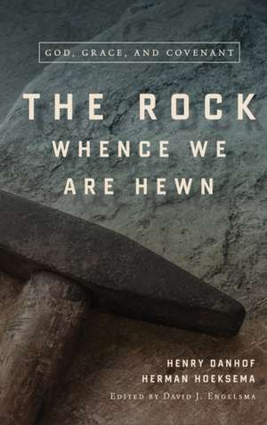 The Rock Whence We Are Hewn de Herman Hoeksema