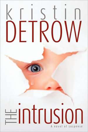 The Intrusion de Kristin Detrow