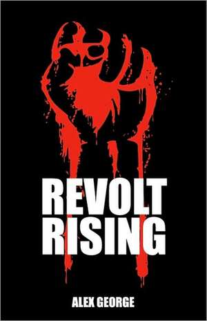 Revolt Rising de Alex George