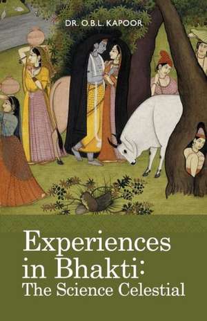 Experiences in Bhakti de O. B. L. Kapoor