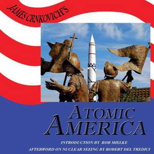 James Crnkovich's Atomic America Deluxe Edition de Robert Del Tredici