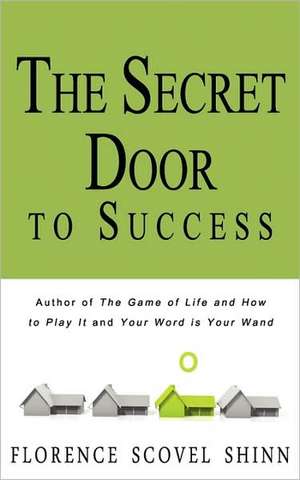 The Secret Door to Success de Florence Scovel Shinn