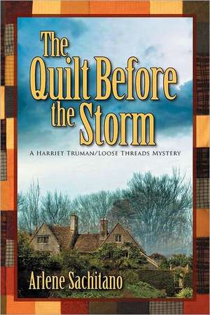 The Quilt Before the Storm de Arlene Sachitano