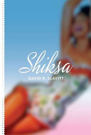 Shiksa de David R. Slavitt