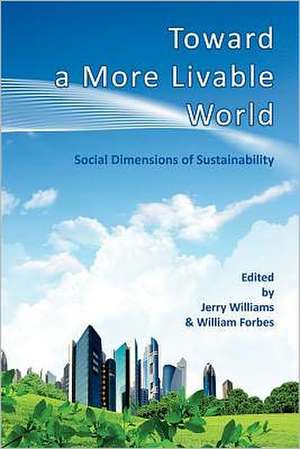 Toward a More Livable World: The Social Dimensions of Sustainability de Jerry Williams