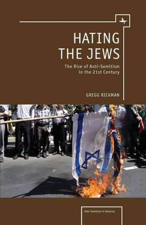 Hating the Jews de Gregg Rickman