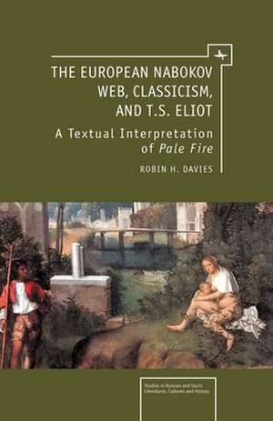 The European Nabokov Web, Classicism and T.S. Eliot de Robin H. Davies