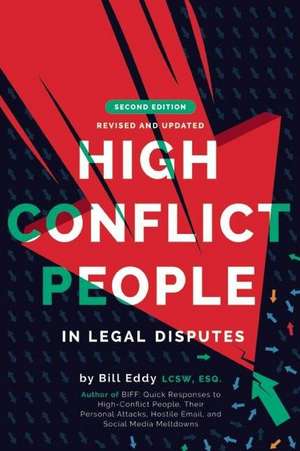 High Conflict People in Legal Disputes de Bill Eddy