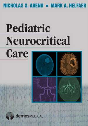 Pediatric Neurocritical Care de Nicholas Abend