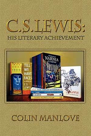 C. S. Lewis: His Literary Achievement de Colin Manlove