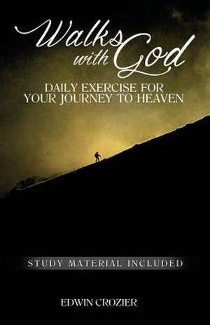 Walks with God de Edwin Crozier