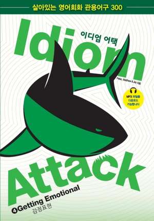 Idiom Attack Vol. 4 - Getting Emotional (Korean Edition) de Peter Nicholas Liptak