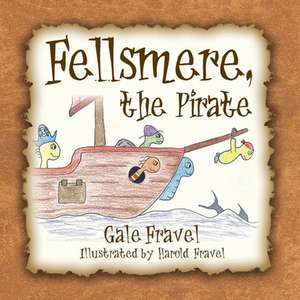 Fellsmere, the Pirate de Gale Fravel