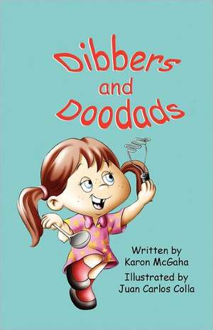 Dibbers and Doodads de Karon McGaha