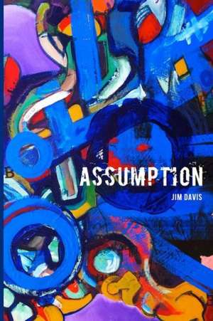 Assumption: Midnight in the City of Springs de Jim Davis