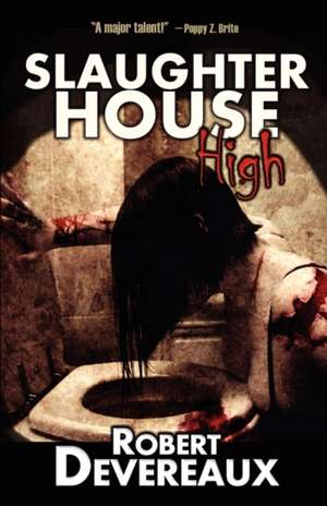 Slaughterhouse High de Robert Devereaux